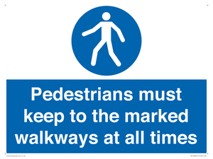 Pedestrians must keep to the marked walkways at all times